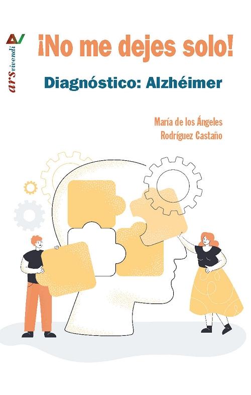¡No me dejes solo! "Diagnóstico: Alzhéimer"
