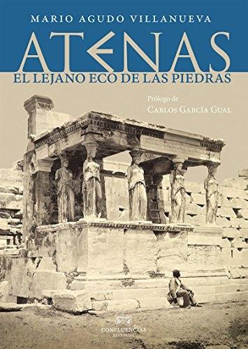Atenas "El lejano eco de las piedras"