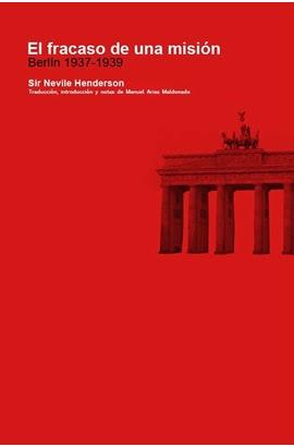El fracaso de una misión. Berlín 1937 - 1939
