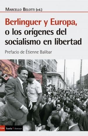 Berlinguer y Europa, o los orígenes del socialismo en libertad 