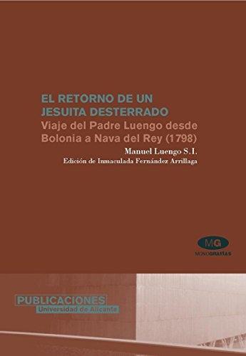 El retorno de un jesuita desterrado "Viaje del Padre Luengo desde Bolonia a Nava del Rey (1788)"