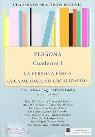 Cuadernos prácticos Bolonia. Persona. Cuaderno I. La persona física. La capacida