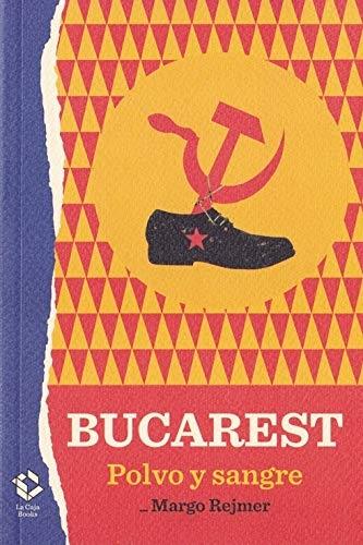 Bucarest "Polvo y sangre".