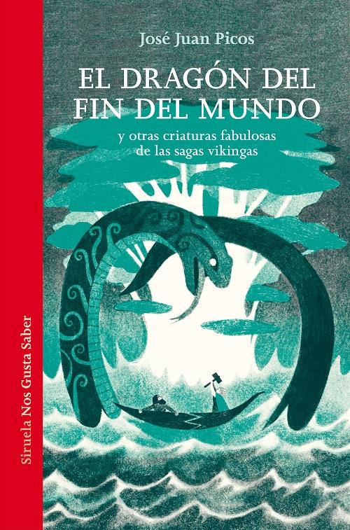 El dragón del fin del mundo "Y otras criaturas fabulosas de las sagas vikingas"