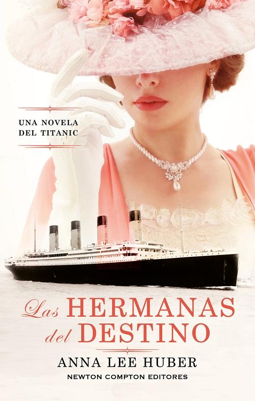 Las hermanas del destino "Una novela del Titanic"