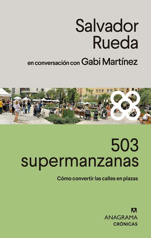 503 supermanzanas "Cómo convertir las calles en plazas"