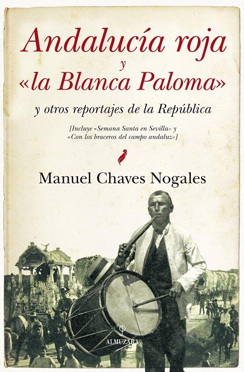 Andalucía roja y <la Blanca Paloma> "Y otros reportajes de la República"