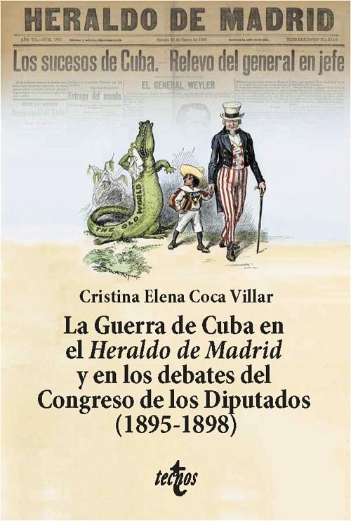 La Guerra de Cuba en el <Heraldo de Madrid> y en los debates del Congreso de los Diputados "(1895-1898)"