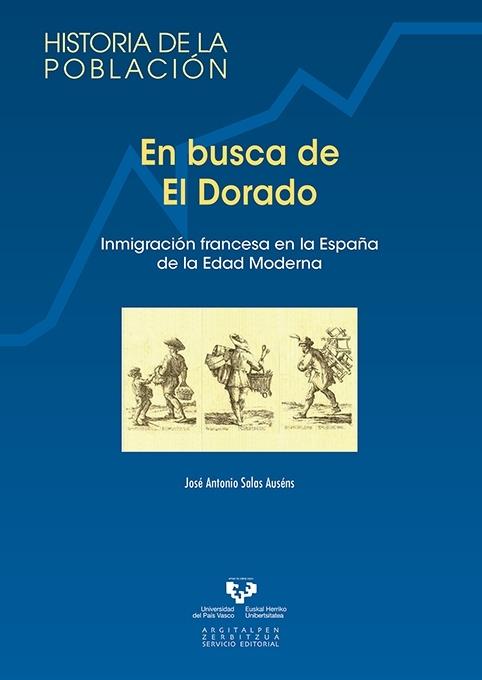 En busca de El Dorado "Inmigración francesa en la España de la Edad Moderna"