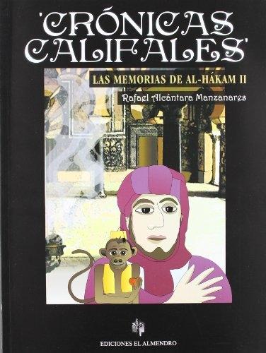 Crónicas califales "Las memorias de Al-Hákam II"