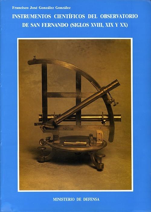 Instrumentos científicos del observatorio de San Fernando "(Siglos XVIII, XIX y XX)"