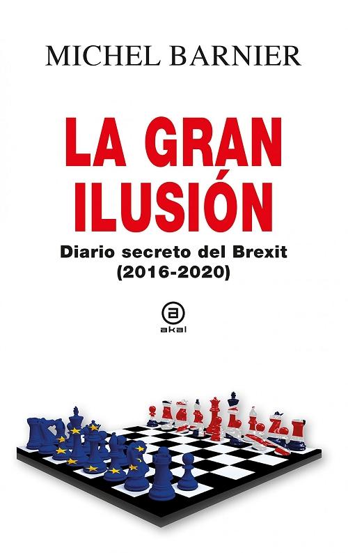 La gran ilusión "Diario secreto del Brexit (2016-2020)"