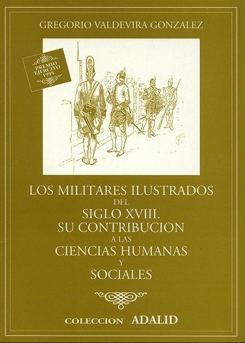 Los militares ilustrados del siglo XVIII "Su contribución a las ciencias humanas y sociales"