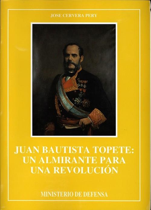 Juan Bautista Topete: Un almirante para una revolución