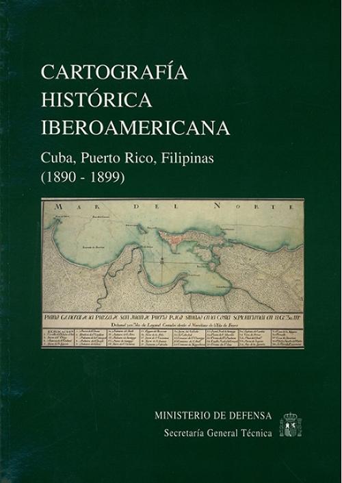 Cartografía histórica iberoamericana "Cuba, Puerto Rico, Filipinas (1890-1899)"
