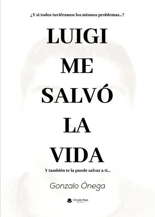 Luigi me salvó la vida "Y también te la puede salvar a ti..."