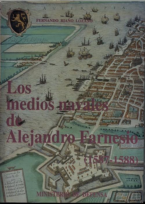 Los medios navales de Alejandro Farnesio (1587-1588)
