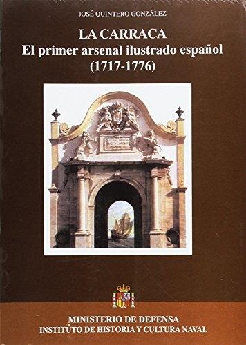 La Carraca "El primer arsenal ilustrado español (1717-1776)"