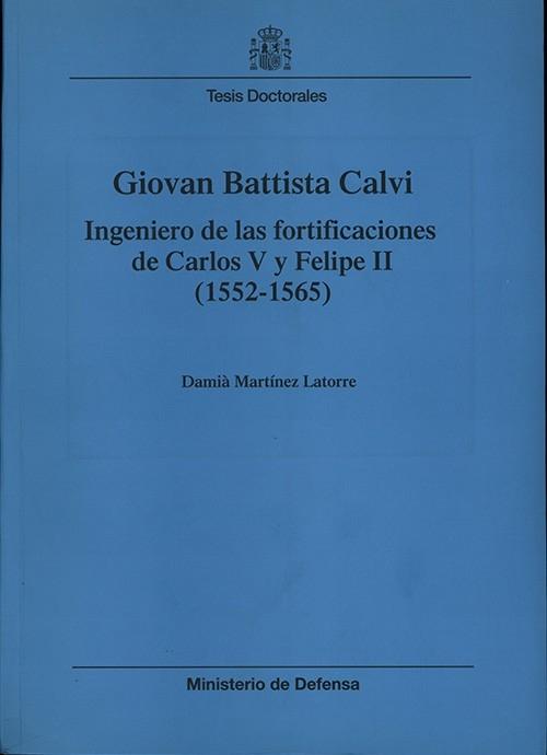 Giovan Battista Calvi. Ingeniero de las fortificaciones de Carlos V y Felipe II "(1552-1565)"