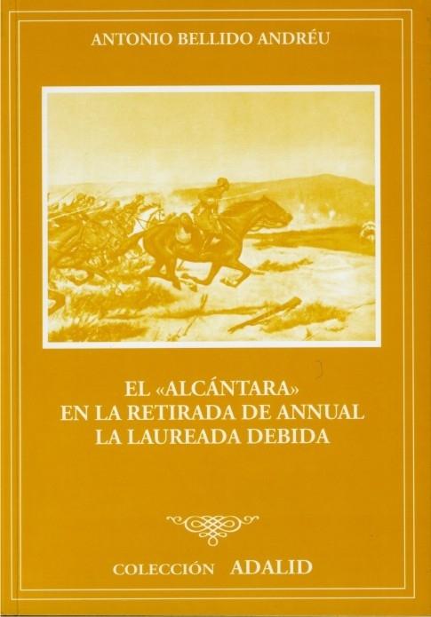 El <Alcántara> en la retirada de Annual "La laureada debida"