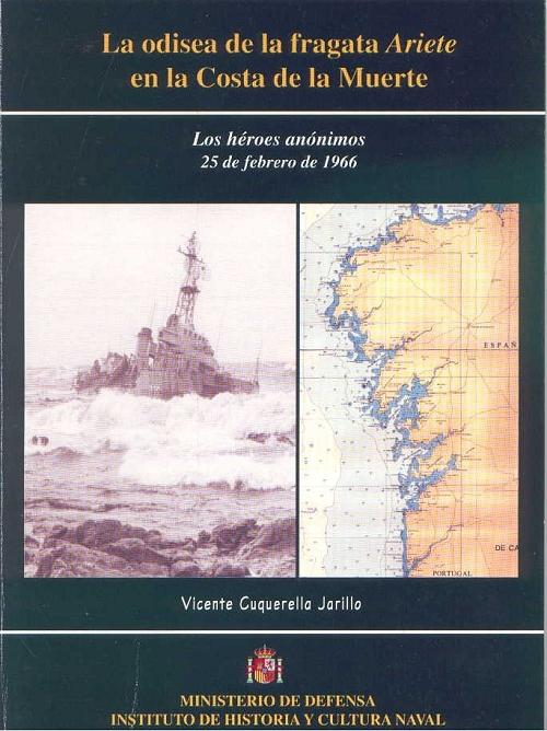 La odisea de la fragata <Ariete> en la Costa de la Muerte "Los héroes anónimos. 25 de febrero de 1966"
