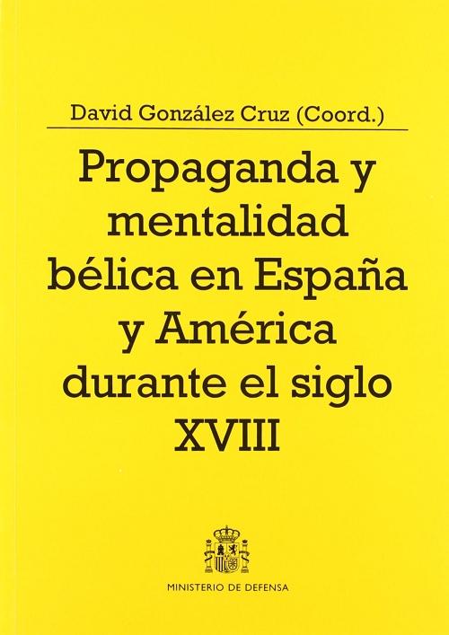 Propaganda y mentalidad bélica en España y América durante el siglo XVIII