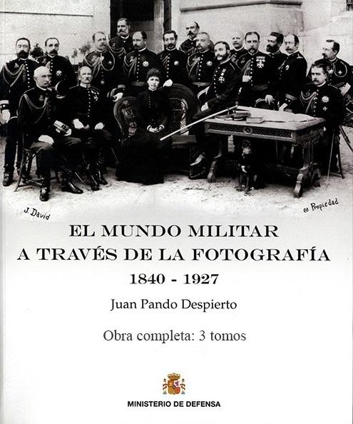 El mundo militar a través de la fotografía. 1840-1927 (Estuche 3 Vols.)