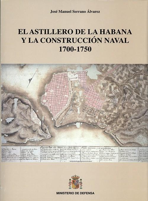 El astillero de La Habana y la construcción naval 1700-1750
