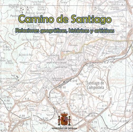 Camino de Santiago "Relaciones geográficas, históricas y artísticas"