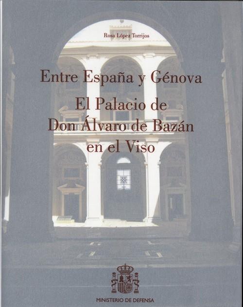 Entre España y Génova "El Palacio de Don Álvaro de Bazán en El Viso"