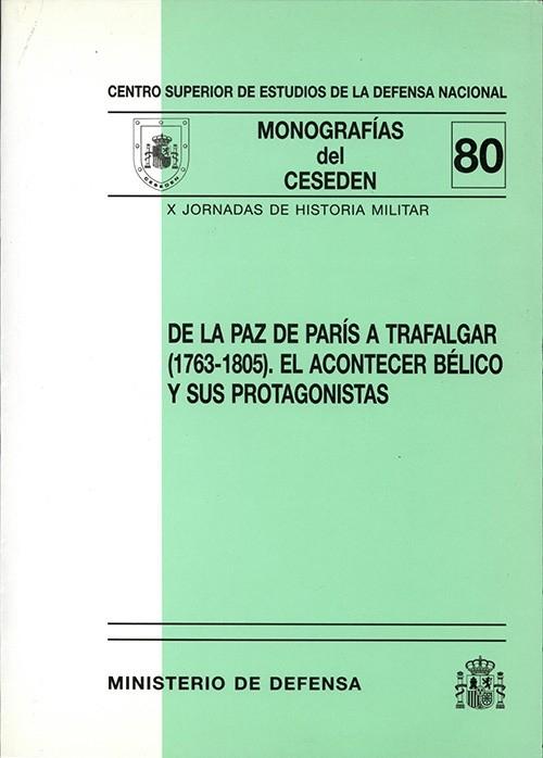 De la paz de París a Trafalgar (1763-1805): El acontecer bélico y sus protagonistas "X Jornadas de Historia Militar"