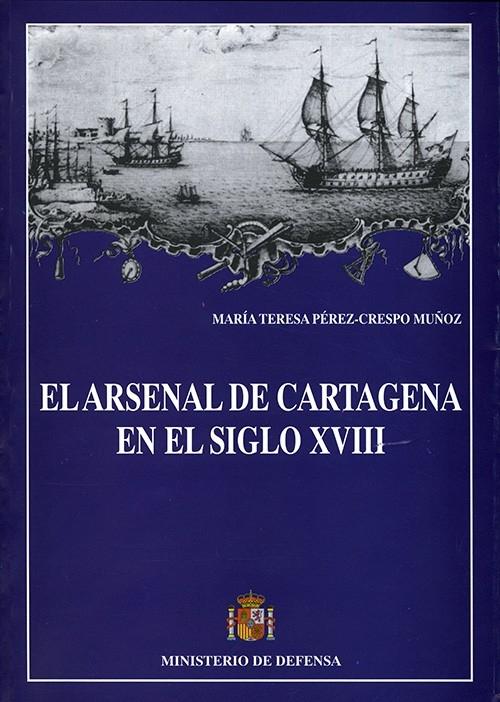 El Arsenal de Cartagena en el siglo XVIII