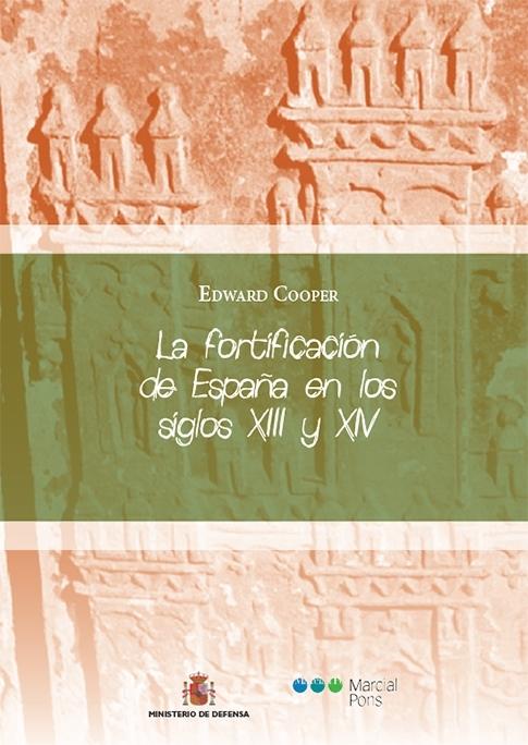 La fortificación de España en los siglos XIII y XIV (2 Vols.)