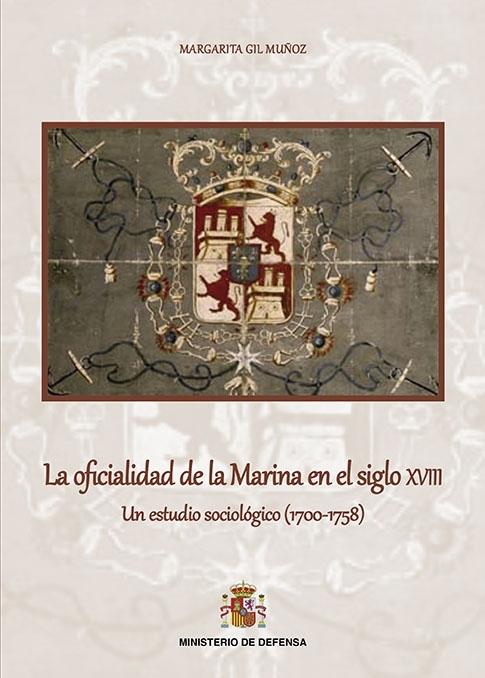La oficialidad de la Marina en el siglo XVIII "Un estudio sociológico (1700-1758)"