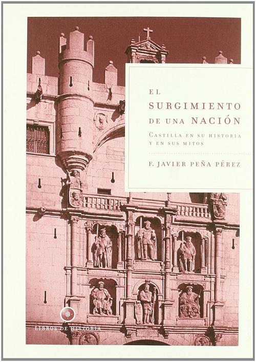 El surgimiento de una nación "Castilla en su historia y en sus mitos"