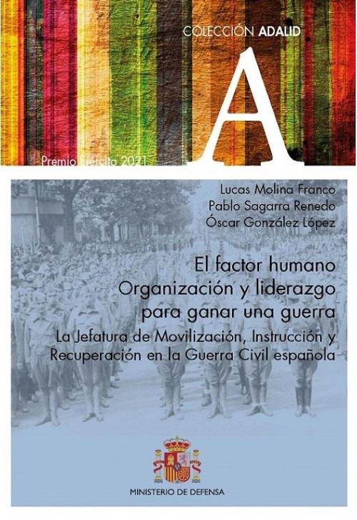 El factor humano. Organización y liderazgo para ganar una guerra "La Jefatura de movilización, instrucción y recuperación en la Guerra Civil española"