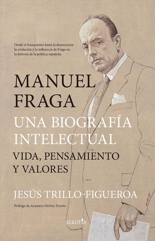 Manuel Fraga. Una biografía intelectual "Vida, pensamiento y valores"