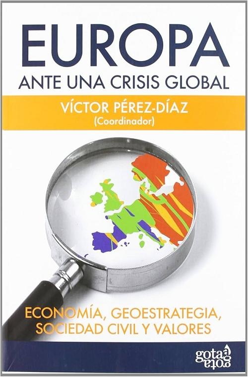 Europa ante una crisis global "Economía, geoestrategia, sociedad civil y valores"