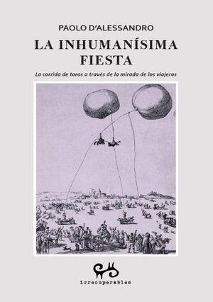 La inhumanísima fiesta "La corrida de toros a través de la mirada de los viajeros"