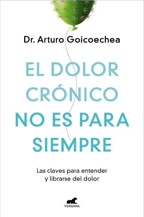 El dolor crónico no es para siempre "Las claves para entender y librarse del dolor"