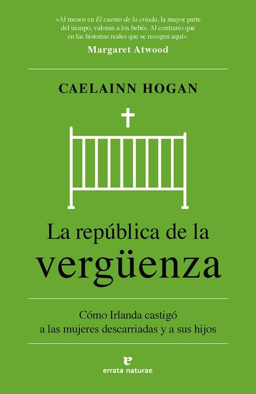 La república de la vergüenza "Cómo Irlanda castigó a las mujeres descarriadas y a sus hijos"