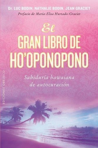 El gran libro de Ho'oponopono "Sabiduría hawaiana de autocuración"