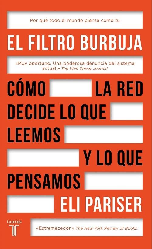 El filtro burbuja "Cómo la red decide lo que leemos y lo que pensamos"