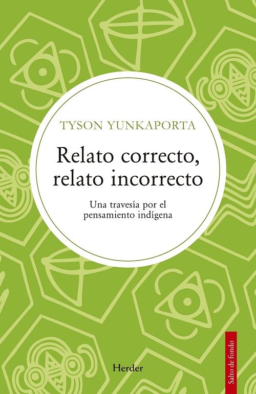 Relato correcto, relato incorrecto "Una travesía por el pensamiento indígena"