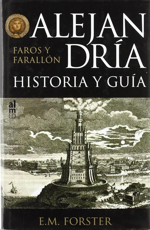Alejandría "Historia y guía. Faros y Farallón"