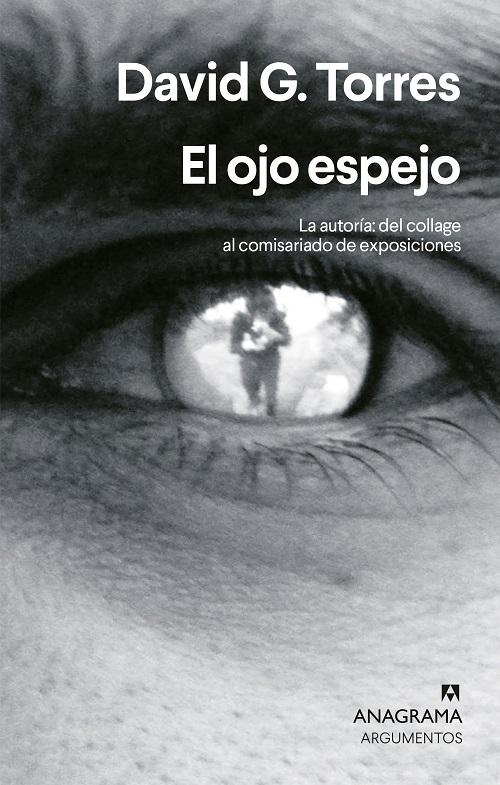 El ojo espejo "La autoría: del collage al comisariado de exposiciones"