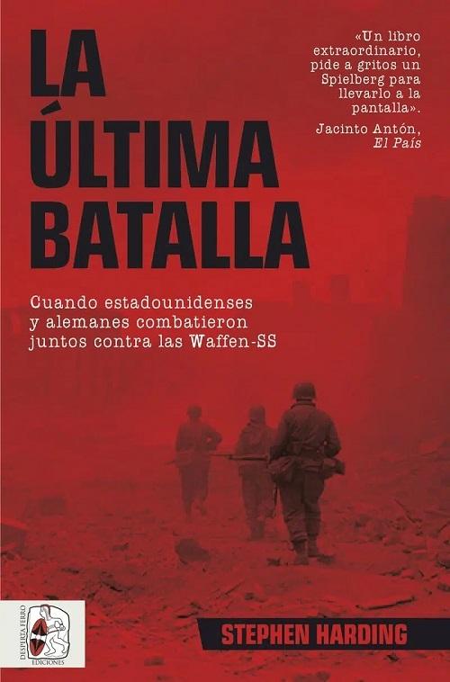 La última batalla "Cuando estadounidenses y alemanes combatieron juntos contra las Waffen-SS"