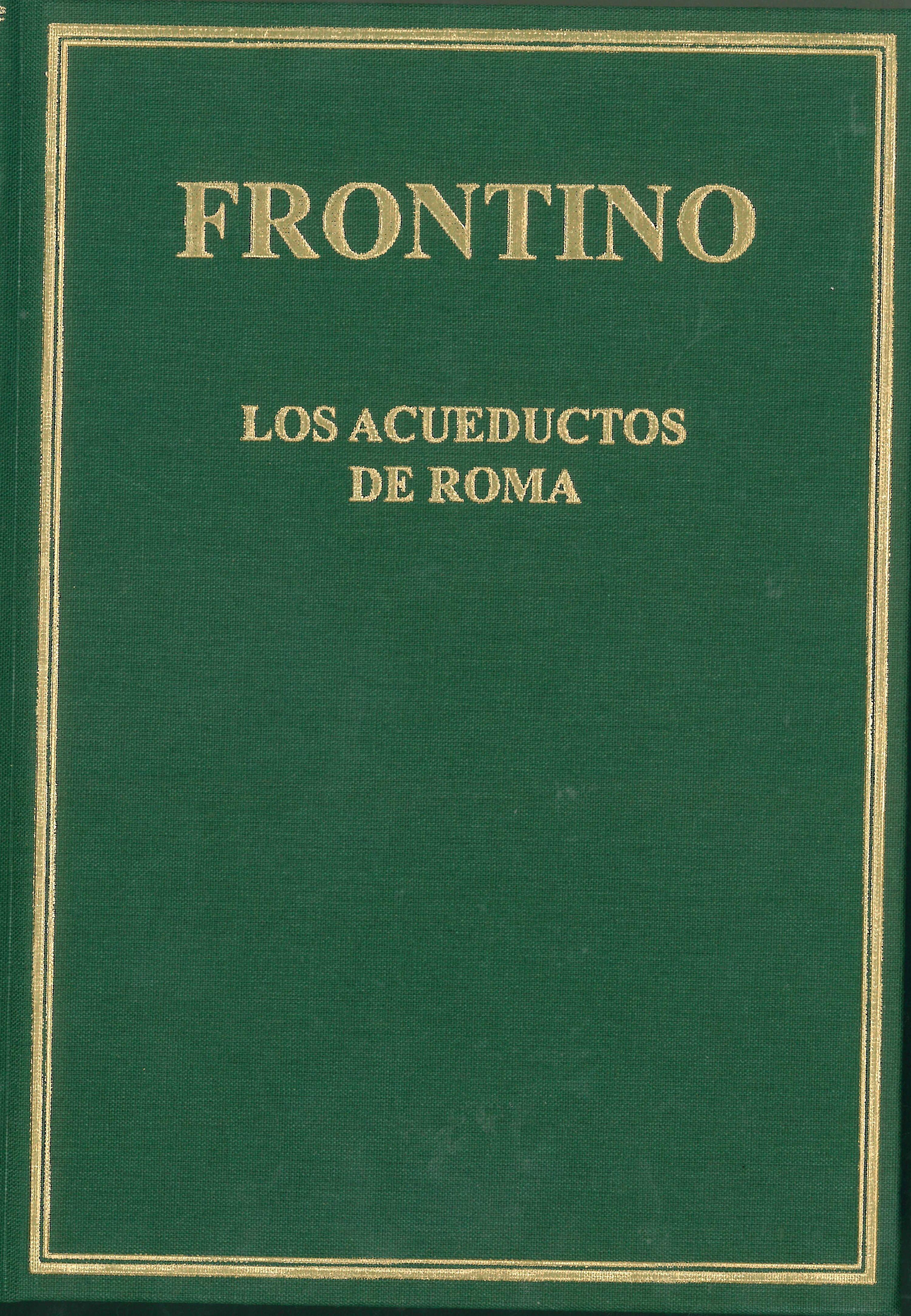 Los acueductos de Roma  "De aquaeductu urbis Romae"