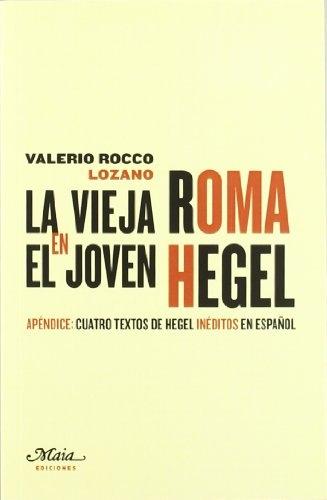 La vieja Roma en el joven Hegel