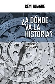 ¿A dónde va la historia? "Dilemas y esperanzas"